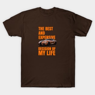 The Best and expensive decision : Cars T-Shirt